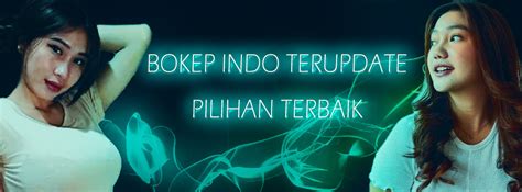 bokep indo terupdate|Bokep indo terbaru dan terupdate